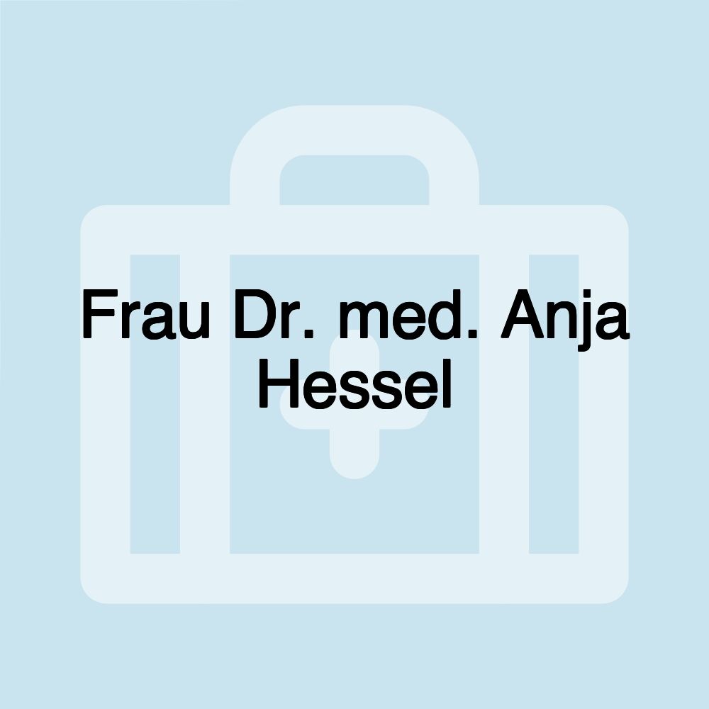 Frau Dr. med. Anja Hessel