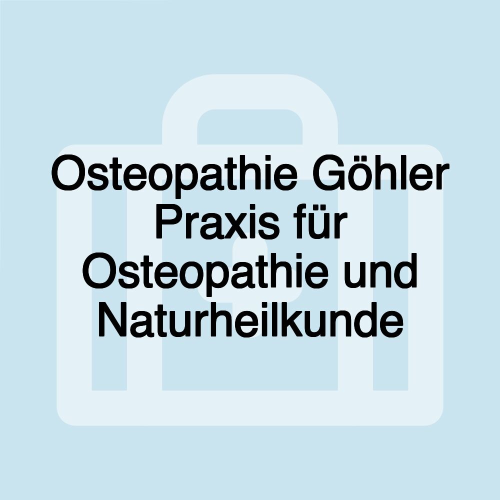 Osteopathie Göhler Praxis für Osteopathie und Naturheilkunde