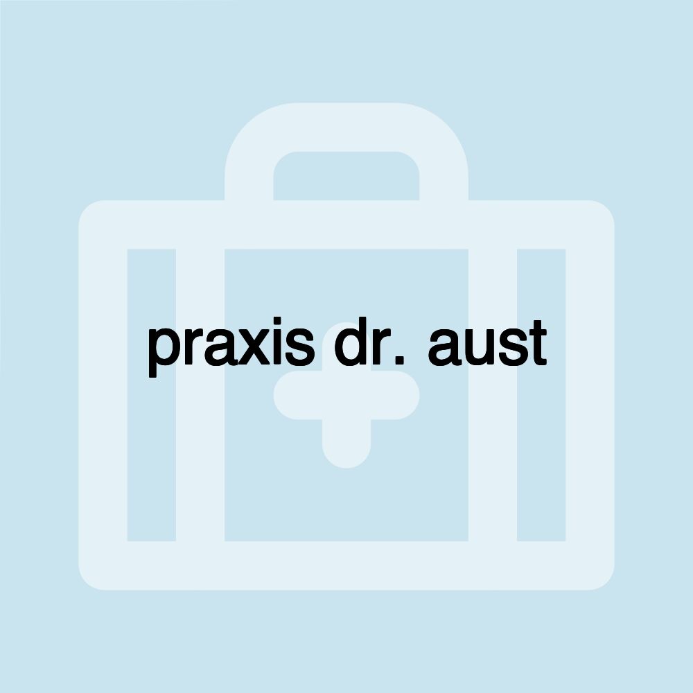 praxis dr. aust