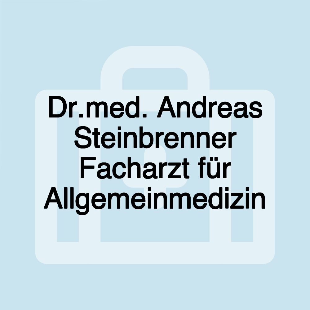 Dr.med. Andreas Steinbrenner Facharzt für Allgemeinmedizin