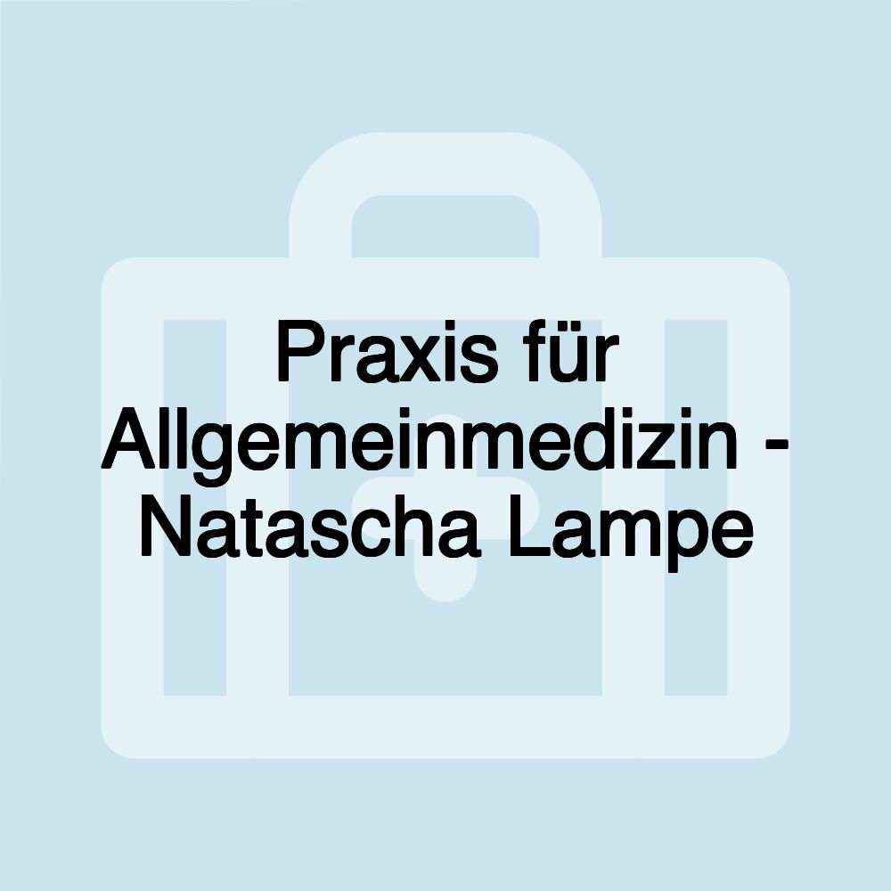 Praxis für Allgemeinmedizin - Natascha Lampe