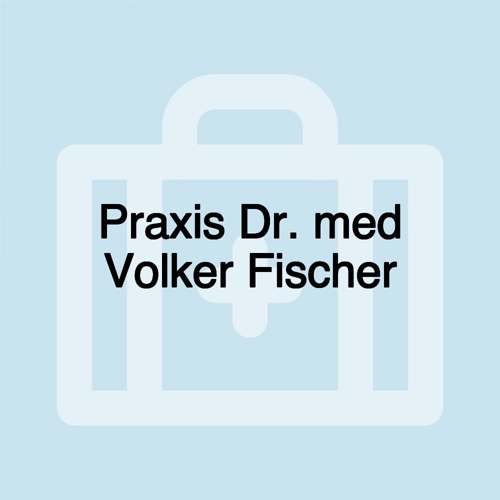 Praxis Dr. med Volker Fischer