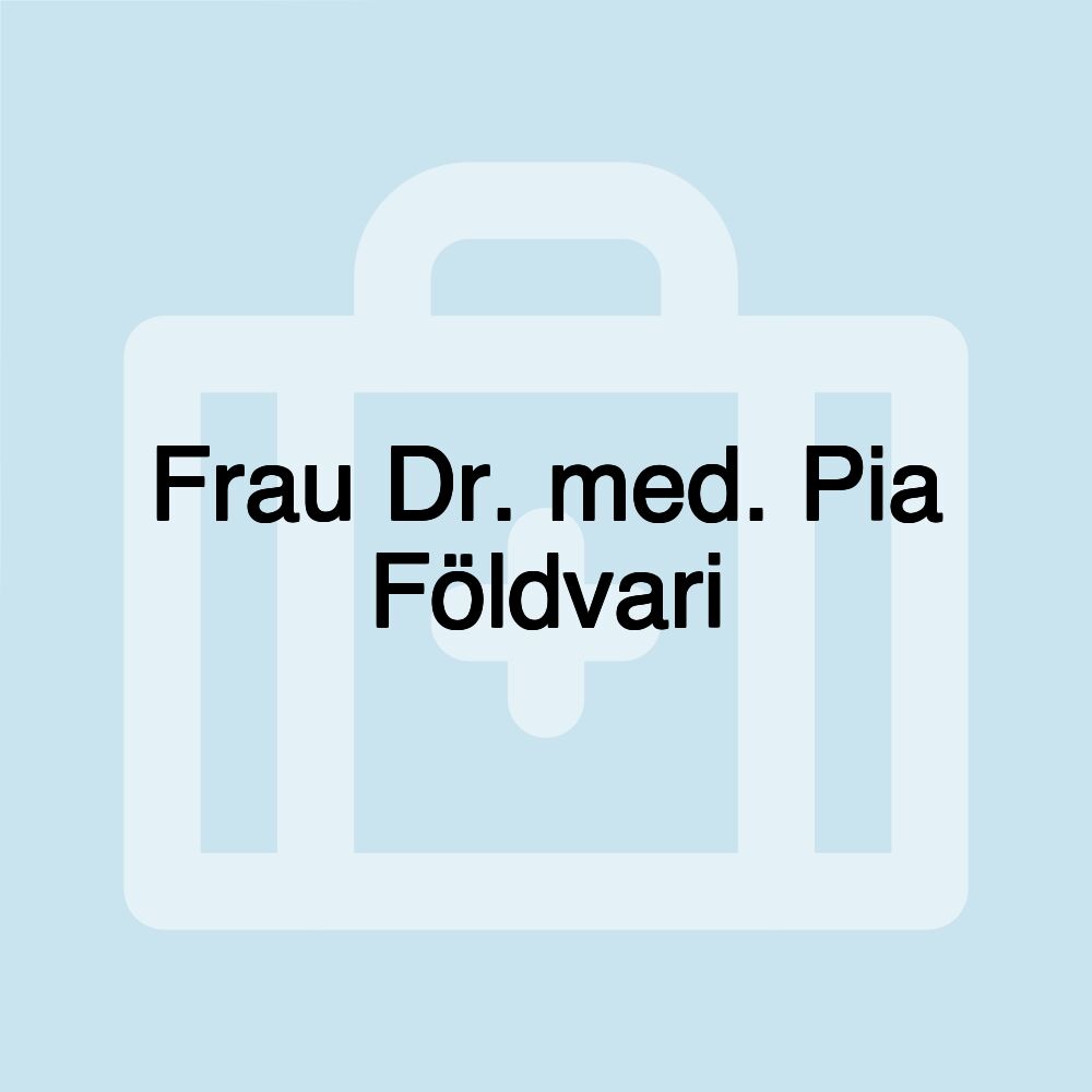 Frau Dr. med. Pia Földvari