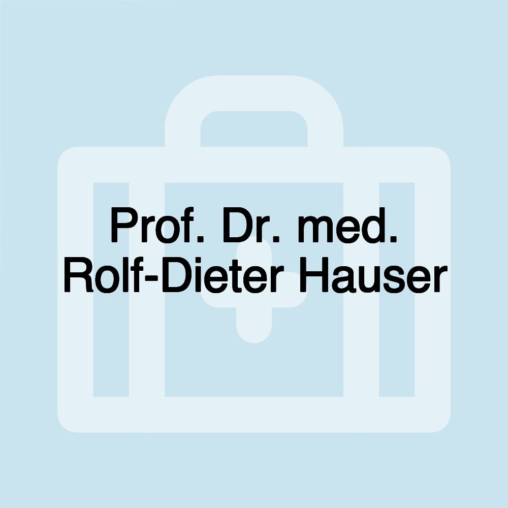 Prof. Dr. med. Rolf-Dieter Hauser