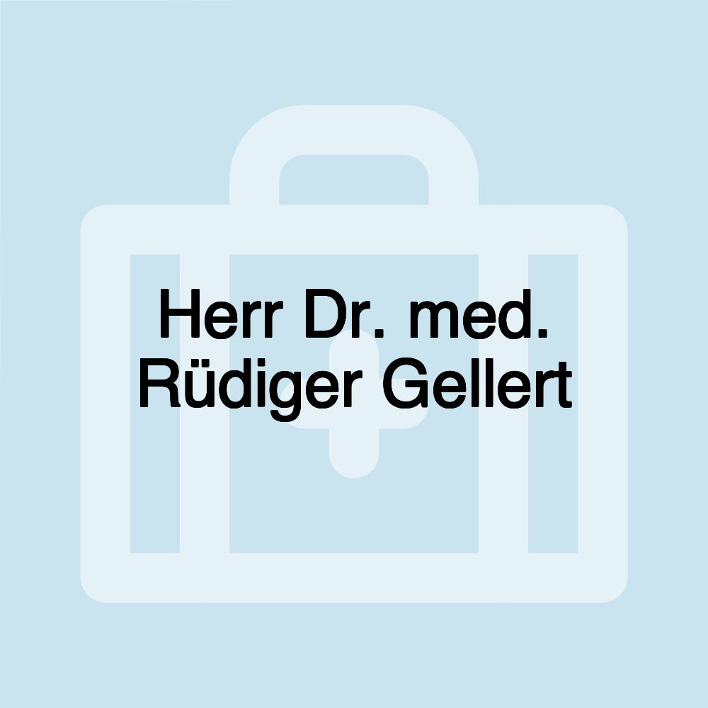 Herr Dr. med. Rüdiger Gellert