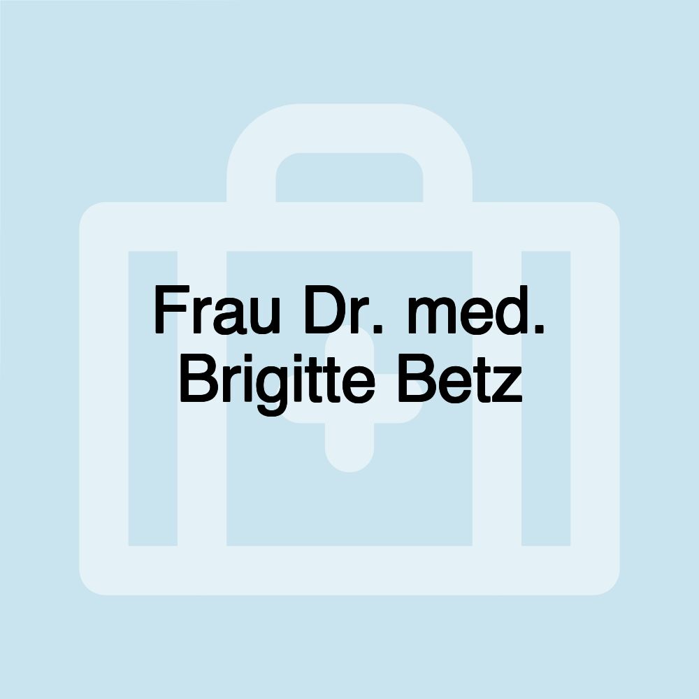 Frau Dr. med. Brigitte Betz