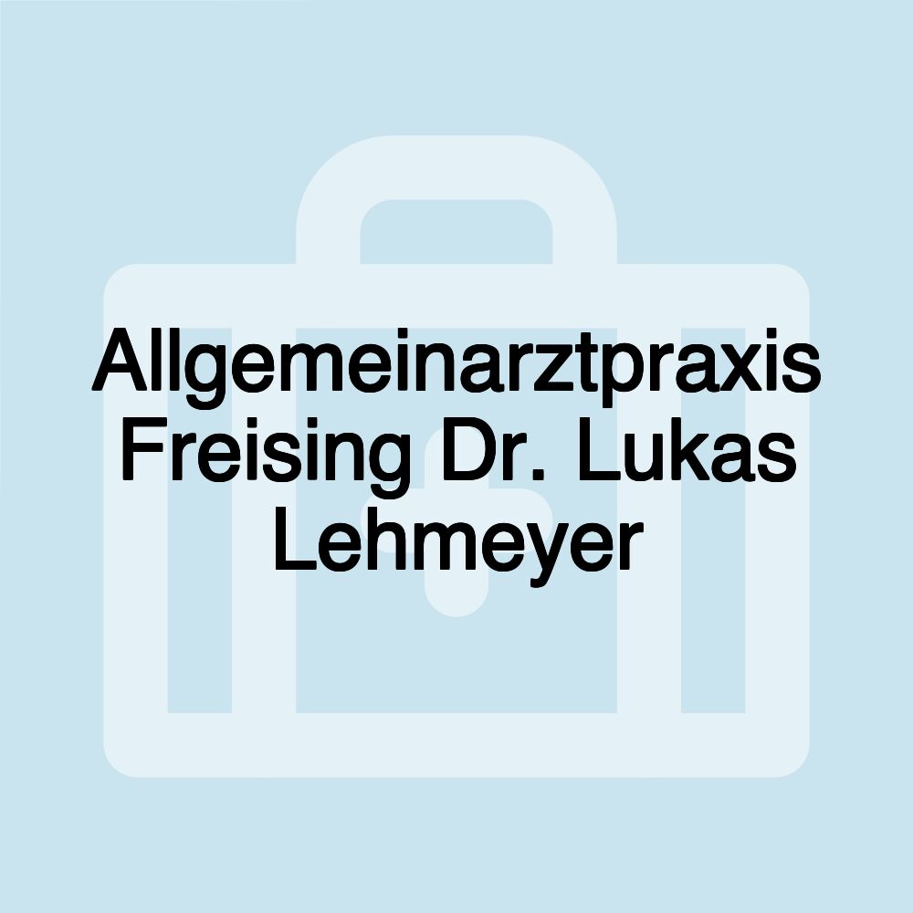 Allgemeinarztpraxis Freising Dr. Lukas Lehmeyer