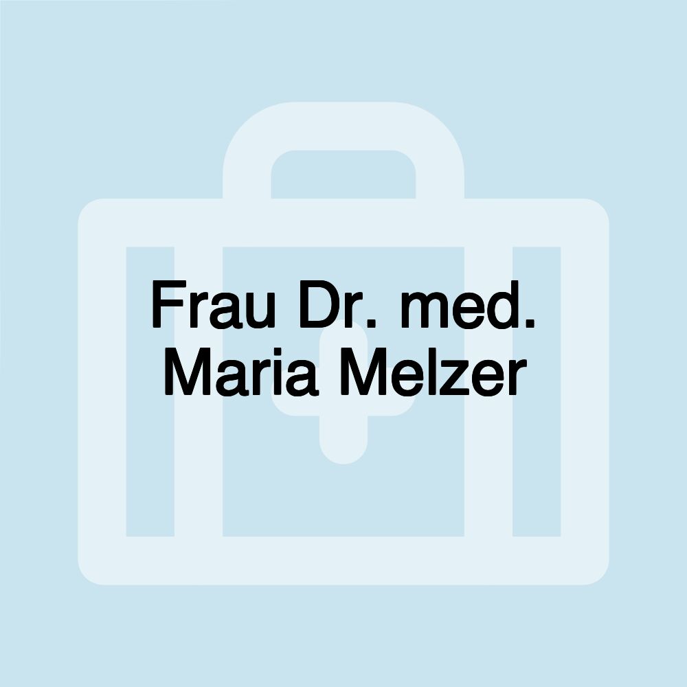 Frau Dr. med. Maria Melzer