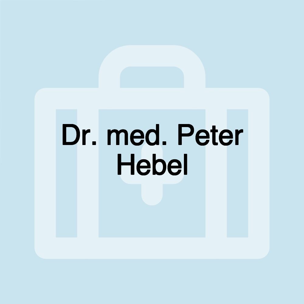 Dr. med. Peter Hebel