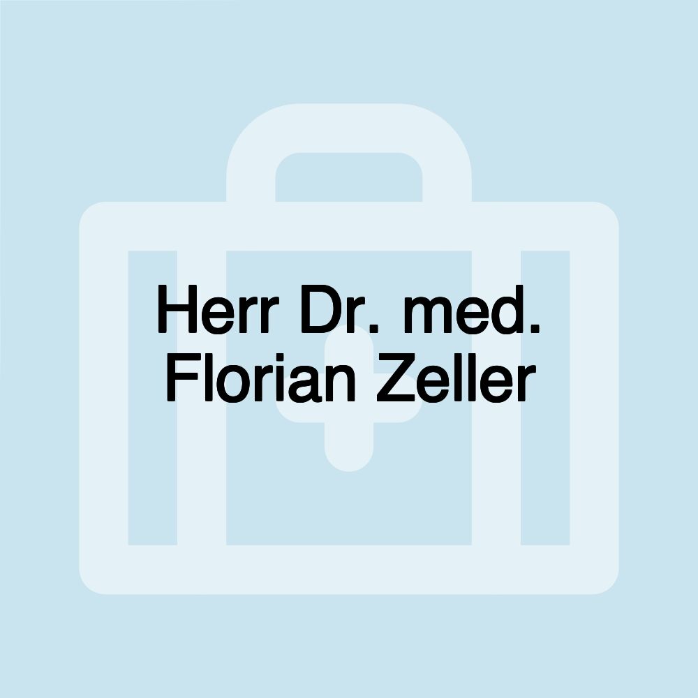 Herr Dr. med. Florian Zeller