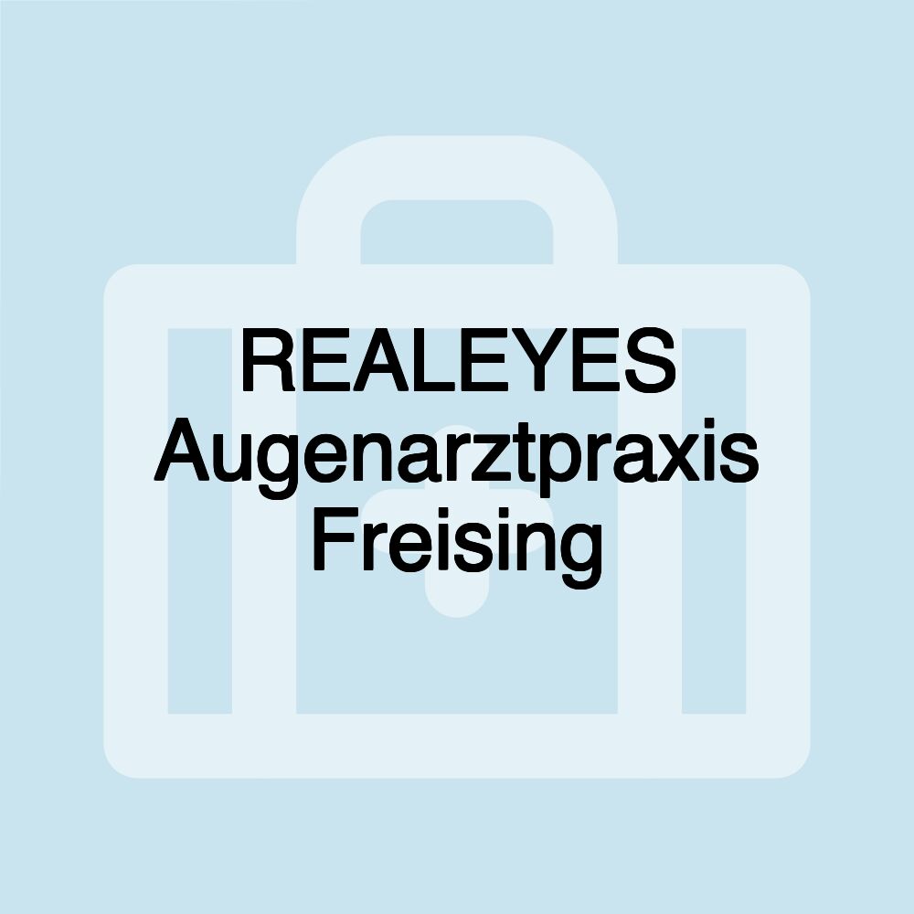 REALEYES Augenarztpraxis Freising