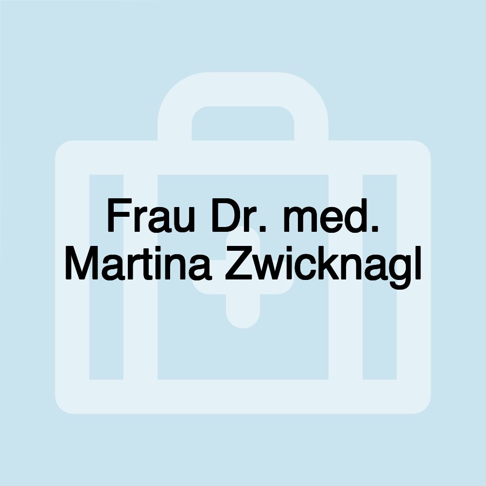 Frau Dr. med. Martina Zwicknagl