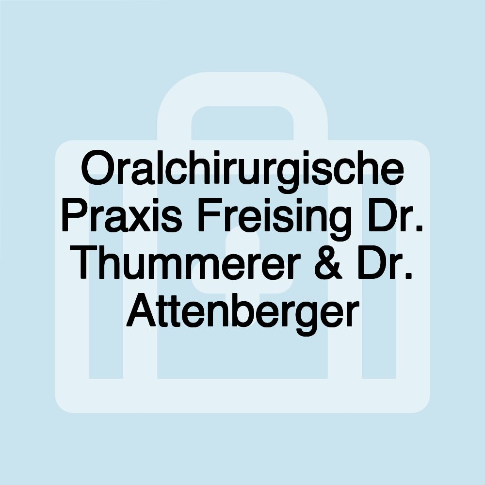 Oralchirurgische Praxis Freising Dr. Thummerer & Dr. Attenberger