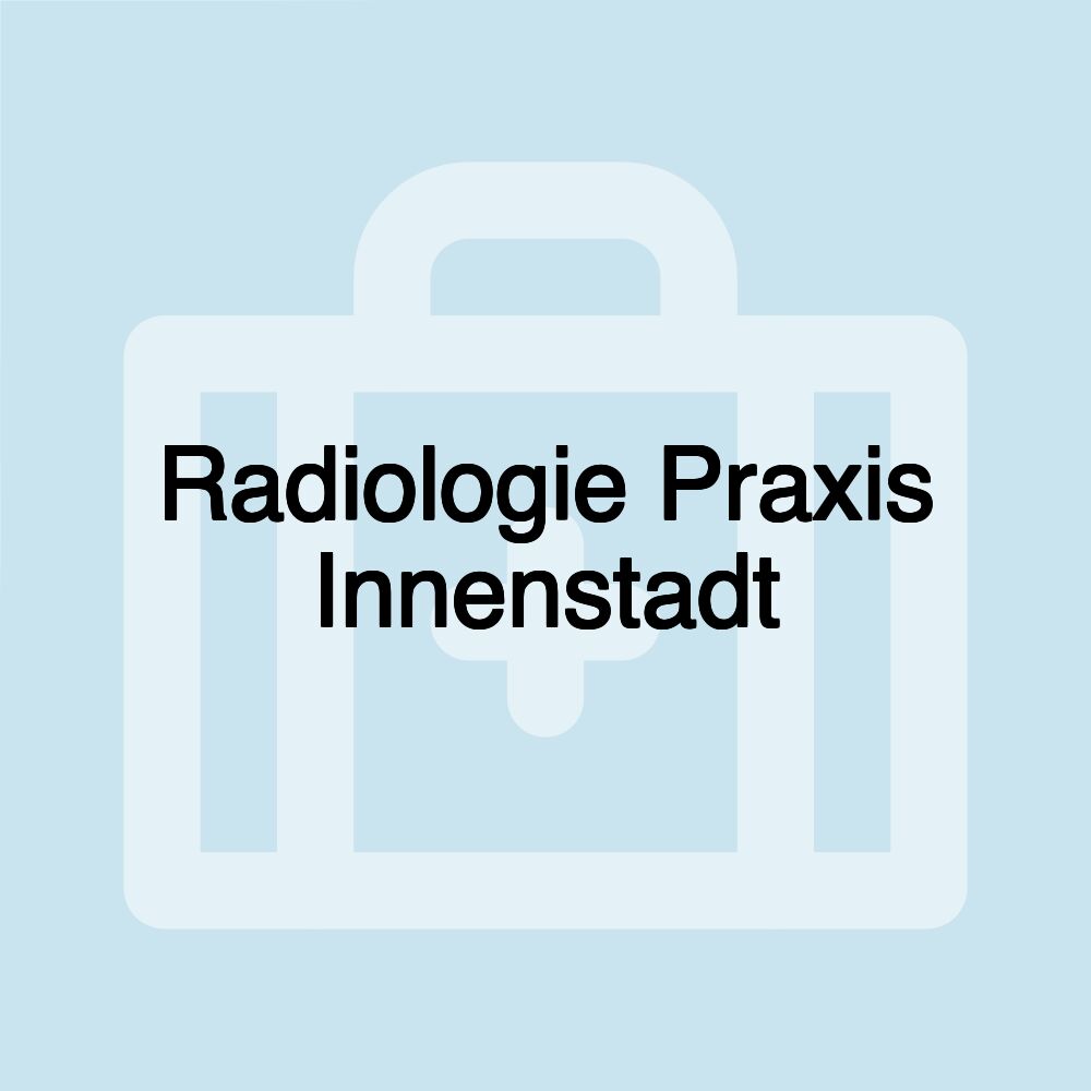 Radiologie Praxis Innenstadt