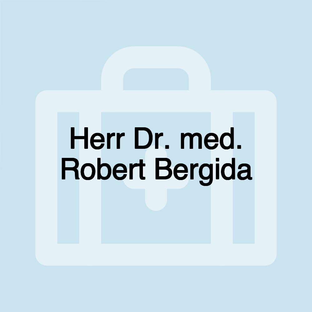 Herr Dr. med. Robert Bergida