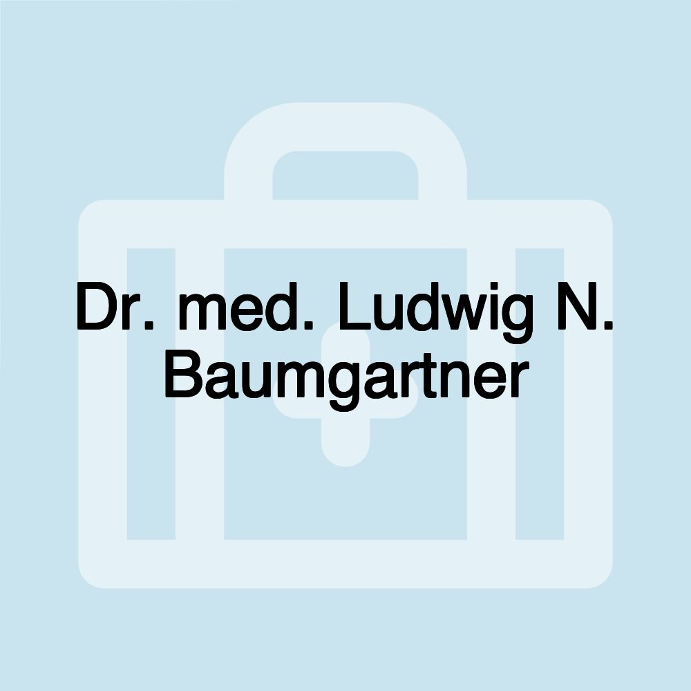 Dr. med. Ludwig N. Baumgartner