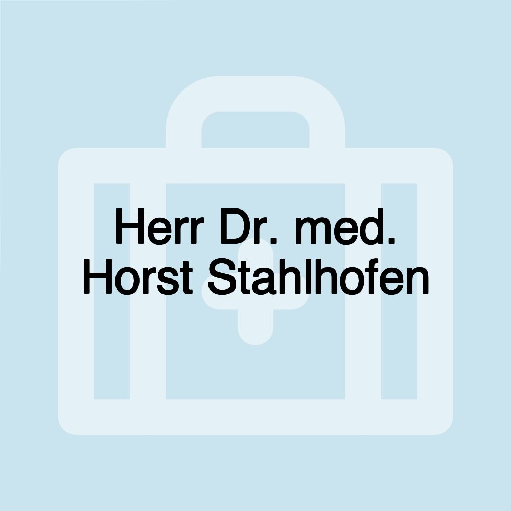 Herr Dr. med. Horst Stahlhofen