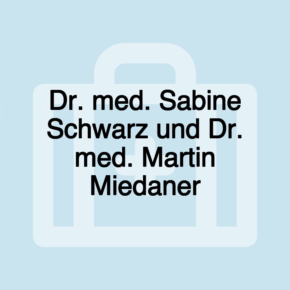 Dr. med. Sabine Schwarz und Dr. med. Martin Miedaner