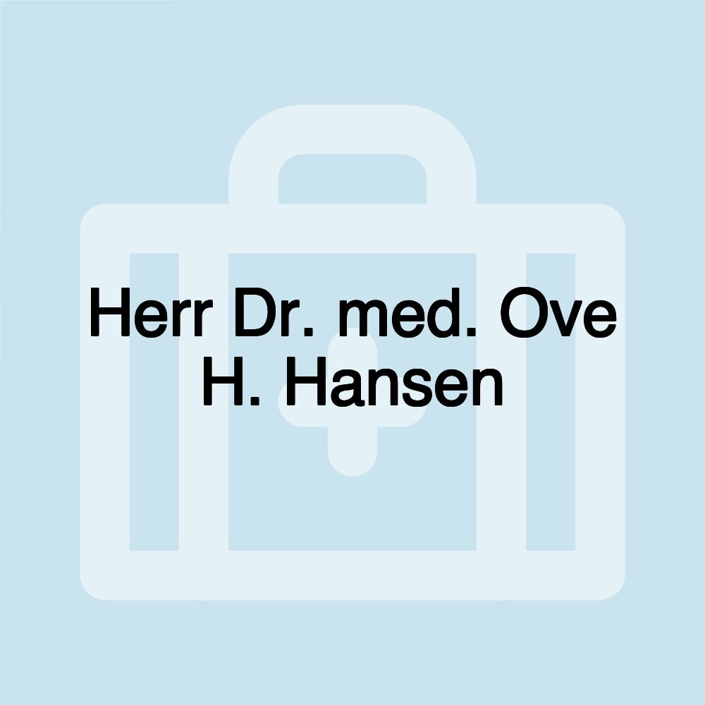 Herr Dr. med. Ove H. Hansen