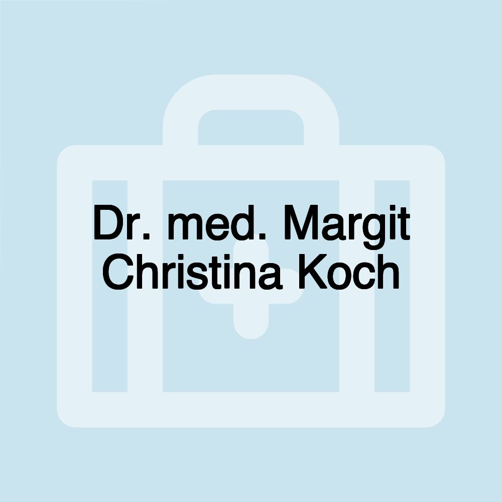 Dr. med. Margit Christina Koch