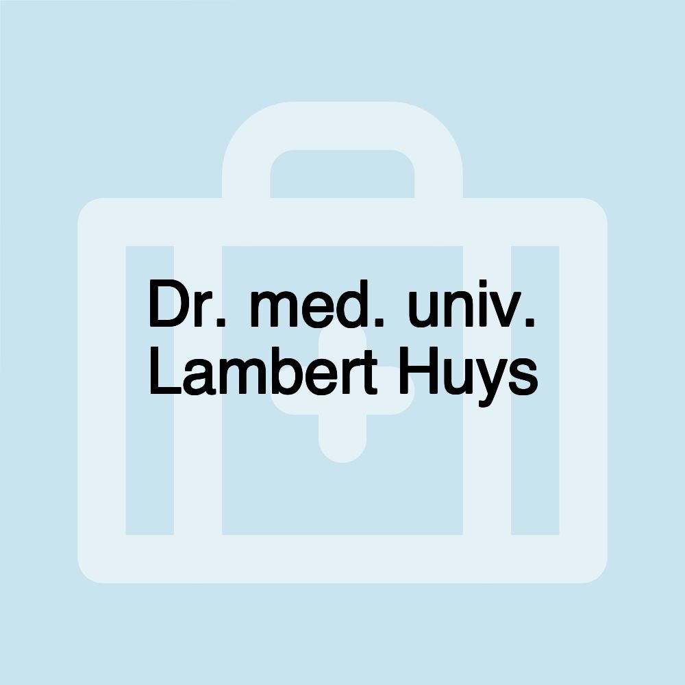 Dr. med. univ. Lambert Huys