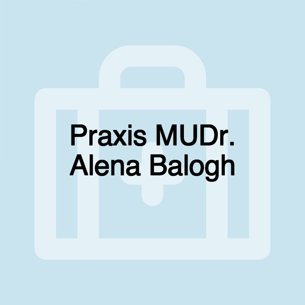 Praxis MUDr. Alena Balogh