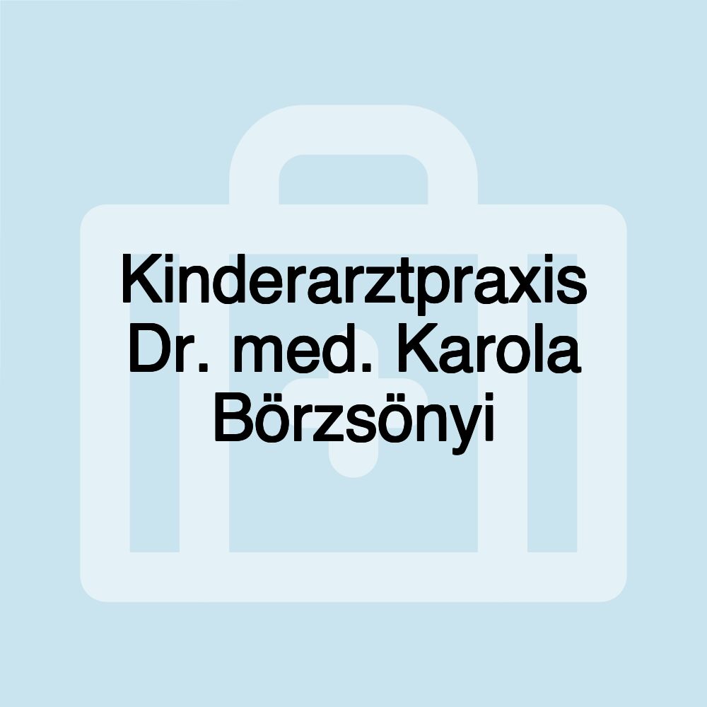 Kinderarztpraxis Dr. med. Karola Börzsönyi