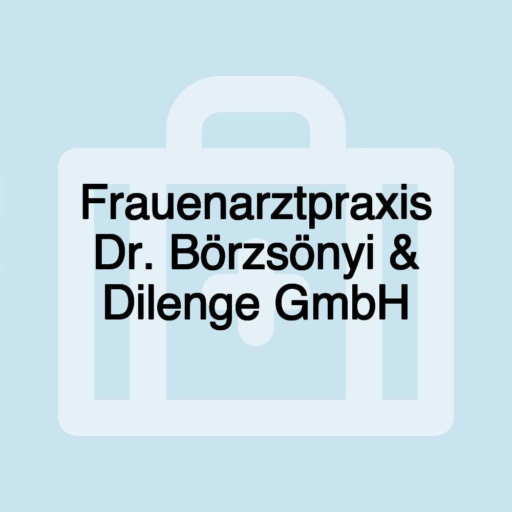 Frauenarztpraxis Dr. Börzsönyi & Dilenge GmbH