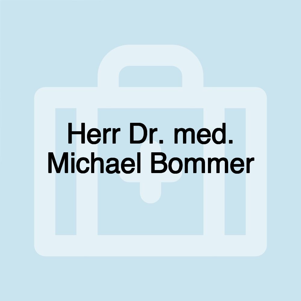 Herr Dr. med. Michael Bommer