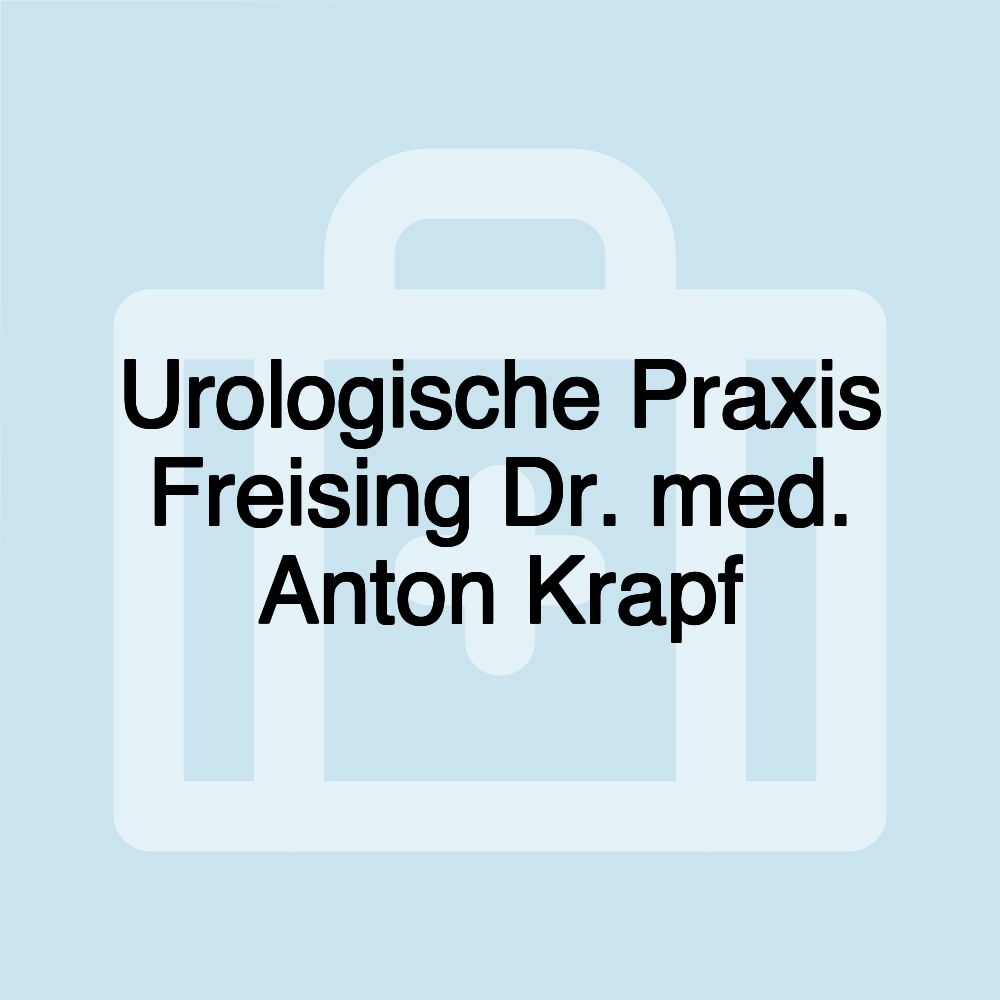 Urologische Praxis Freising Dr. med. Anton Krapf