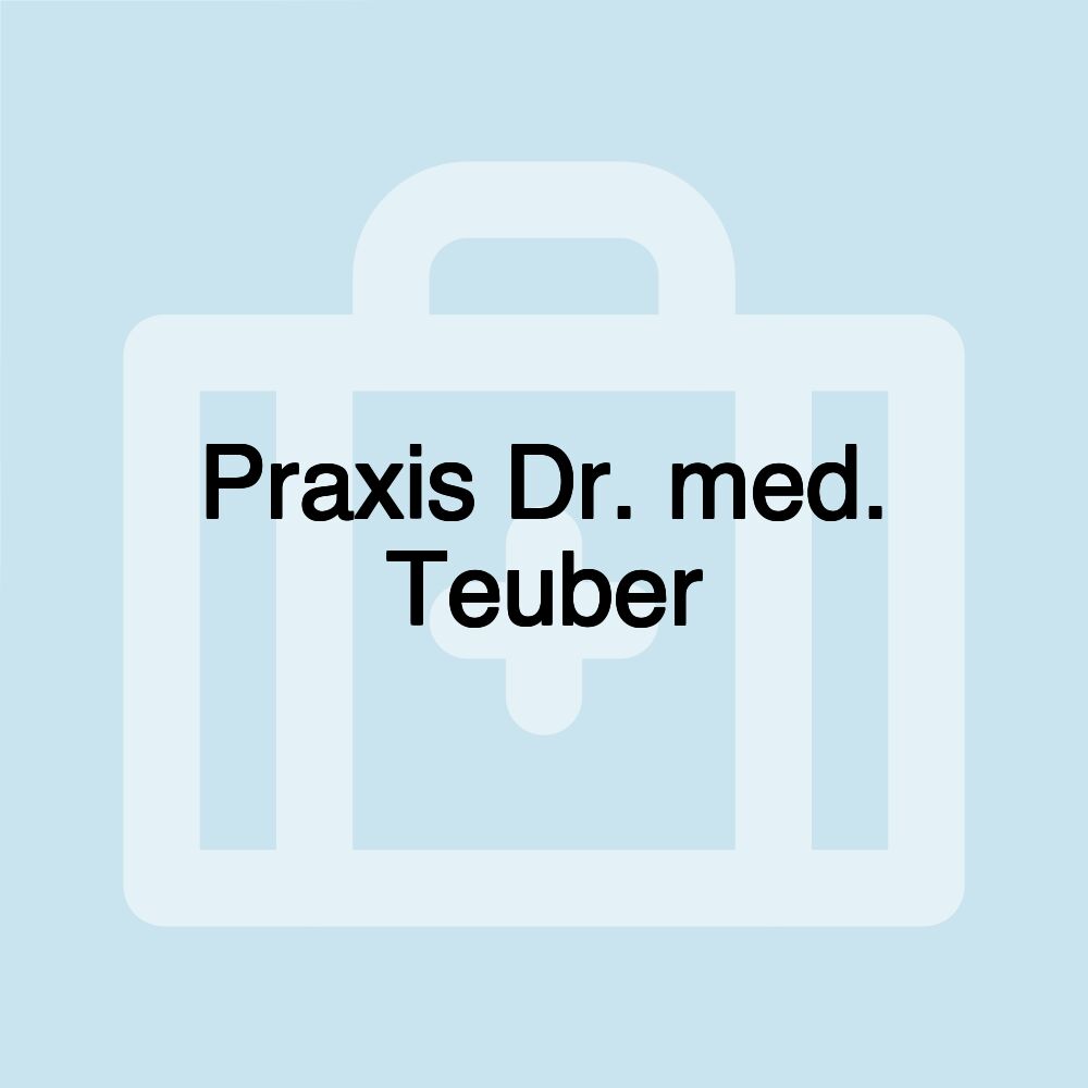 Praxis Dr. med. Teuber