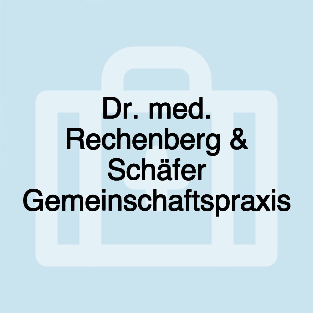 Dr. med. Rechenberg & Schäfer Gemeinschaftspraxis