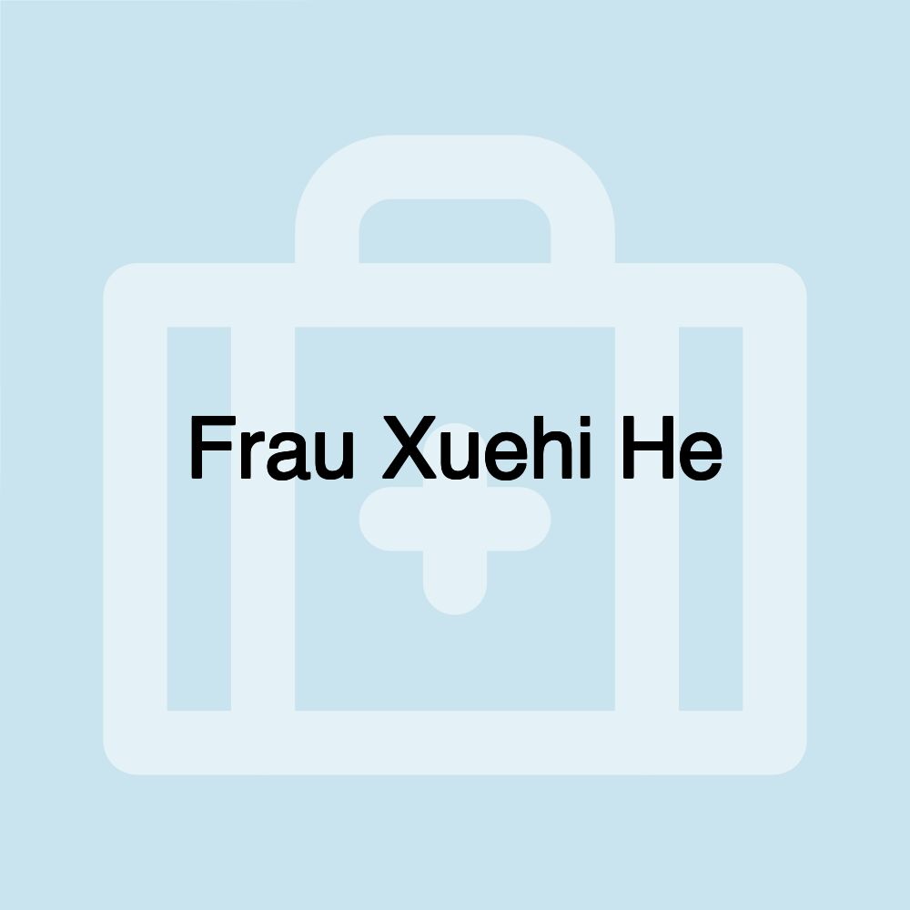 Frau Xuehi He