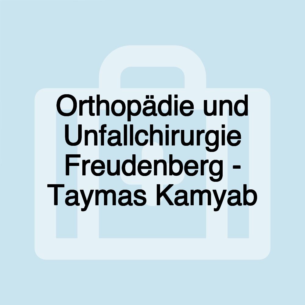 Orthopädie und Unfallchirurgie Freudenberg - Taymas Kamyab