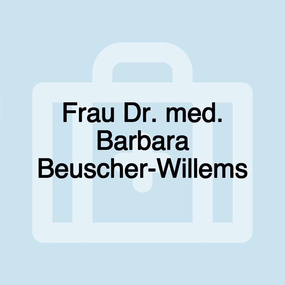 Frau Dr. med. Barbara Beuscher-Willems