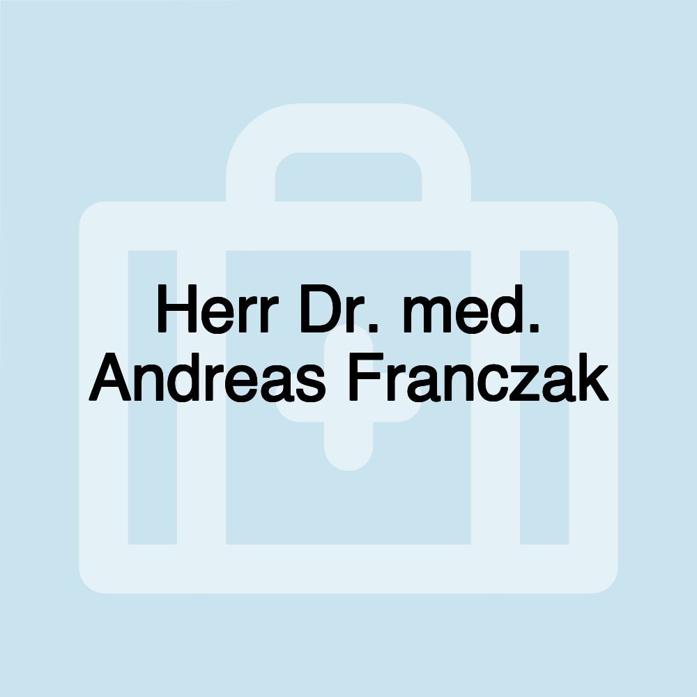 Herr Dr. med. Andreas Franczak