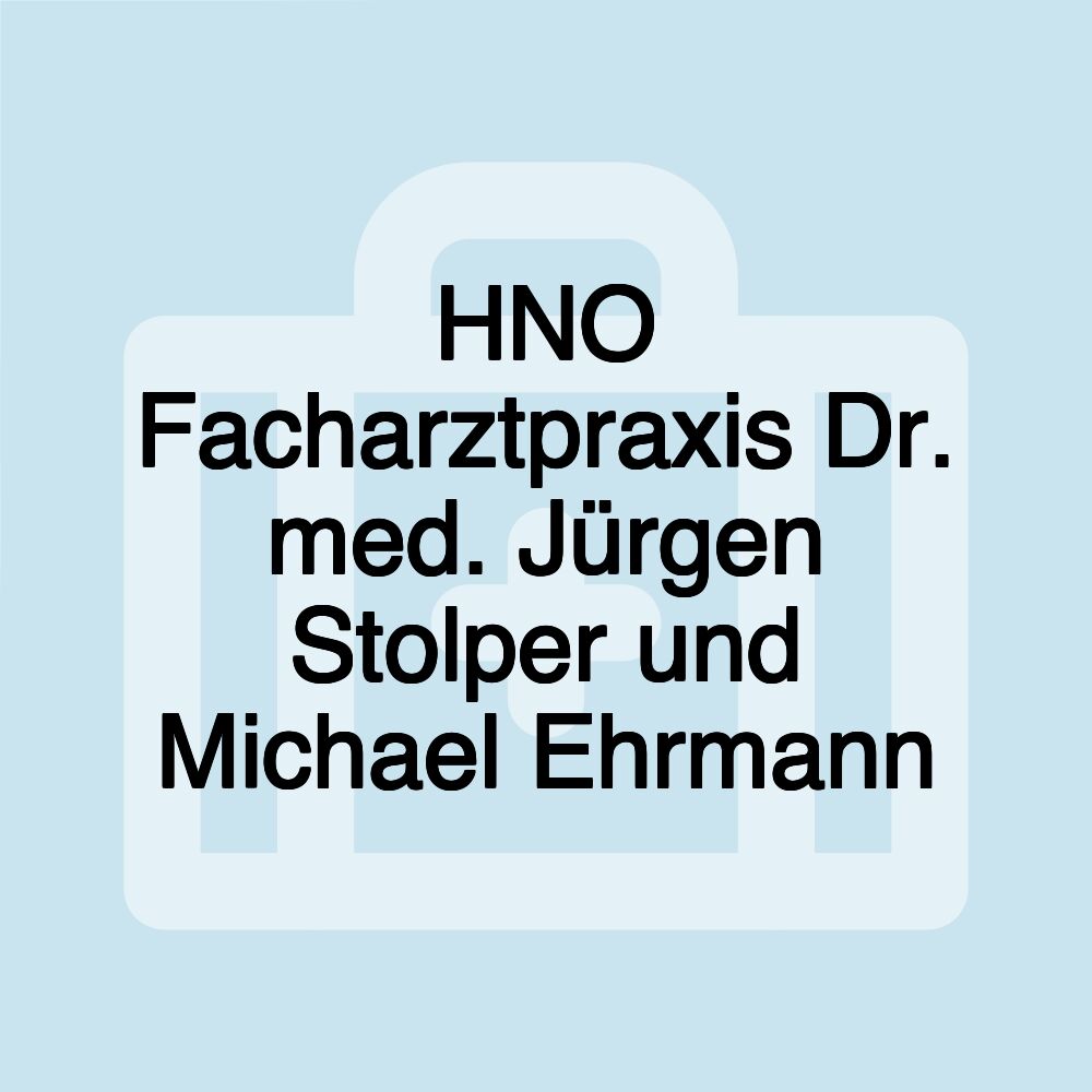 HNO Facharztpraxis Dr. med. Jürgen Stolper und Michael Ehrmann