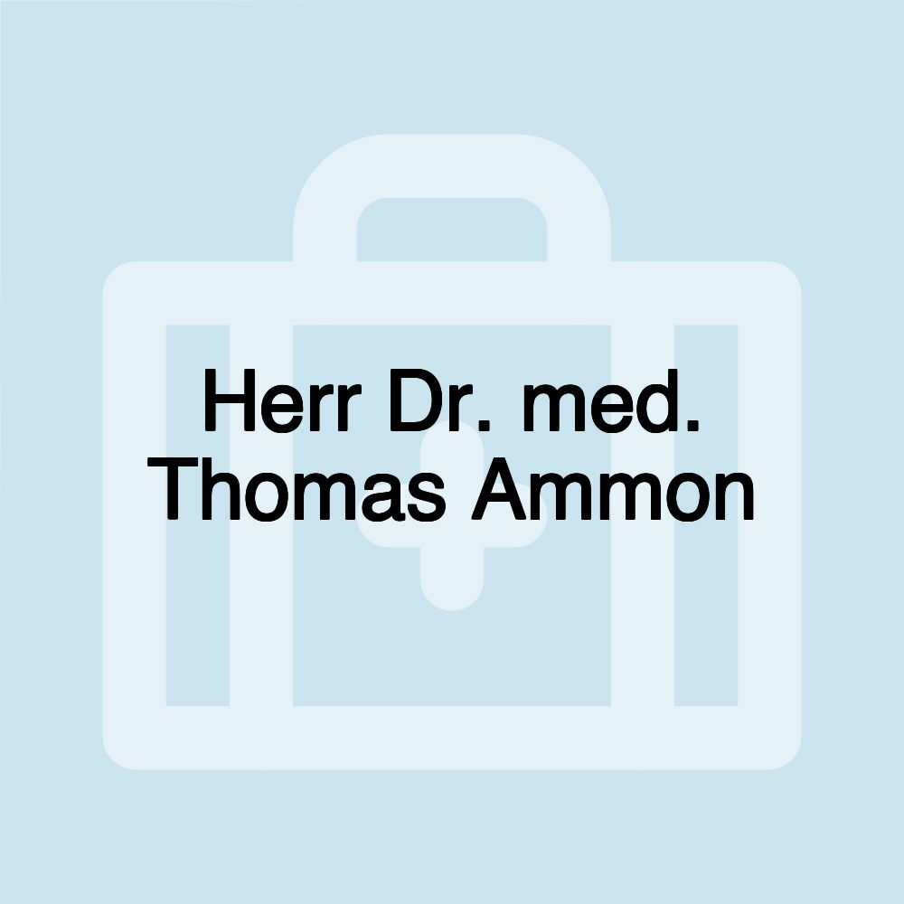 Herr Dr. med. Thomas Ammon