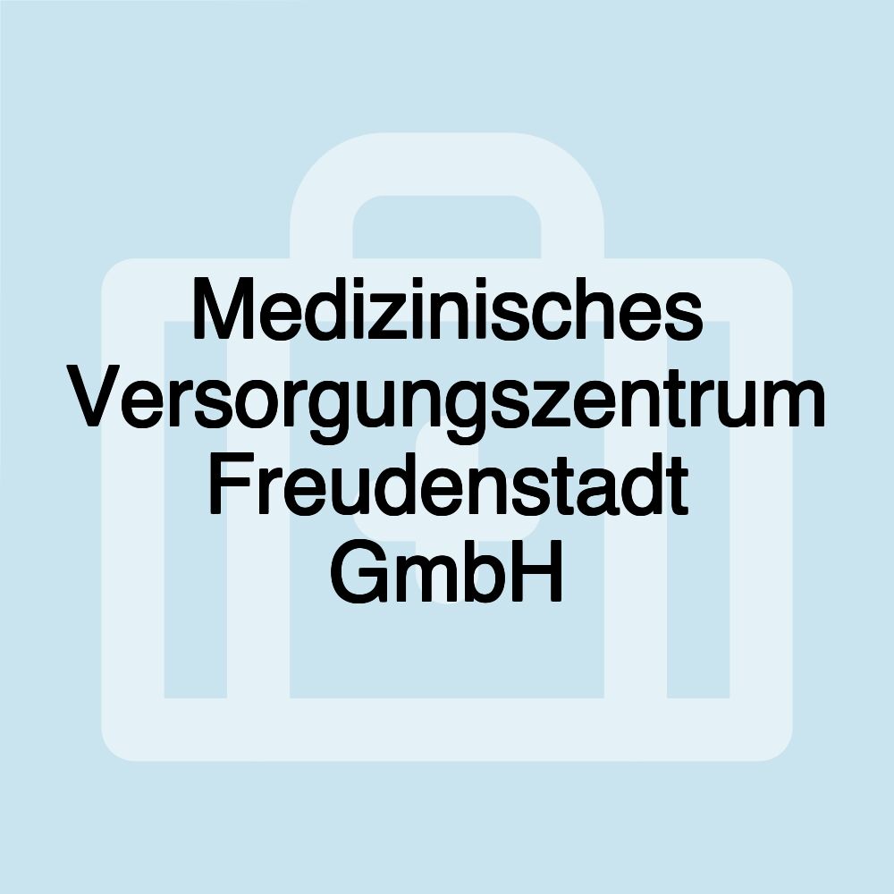 Medizinisches Versorgungszentrum Freudenstadt GmbH