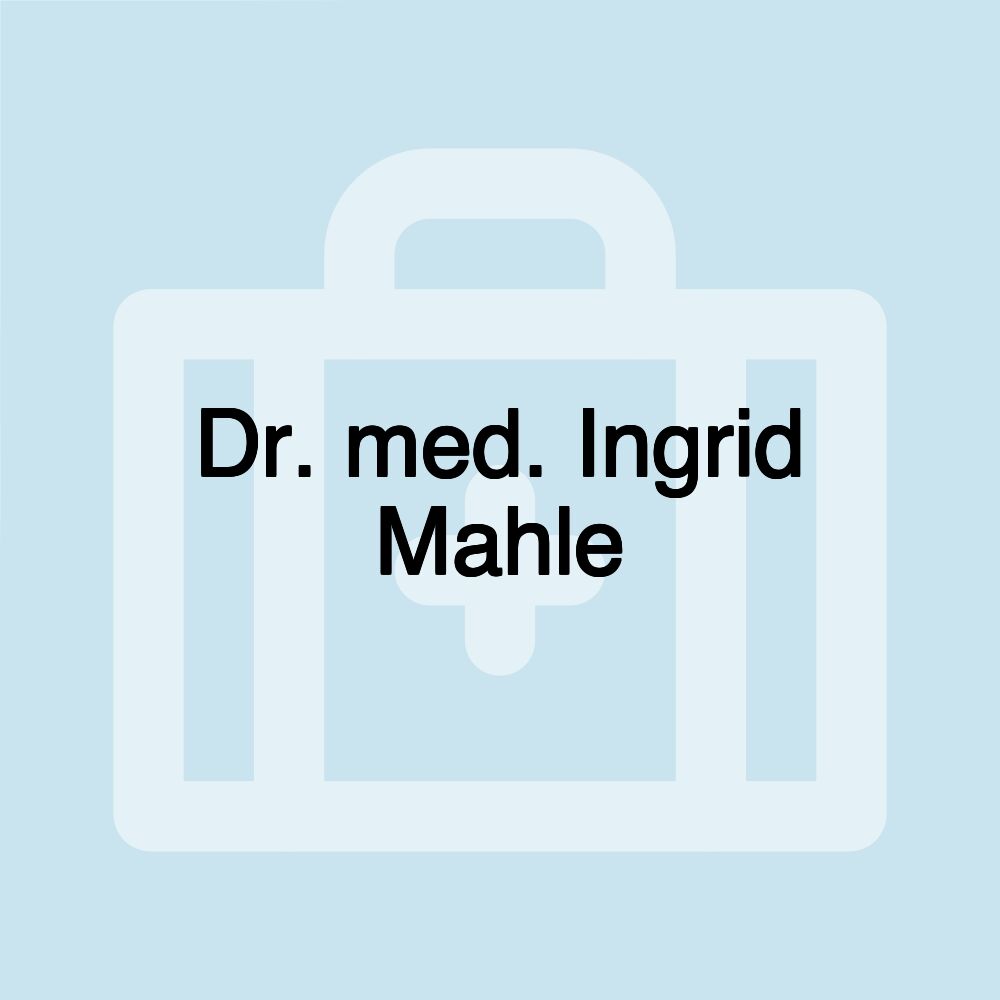 Dr. med. Ingrid Mahle