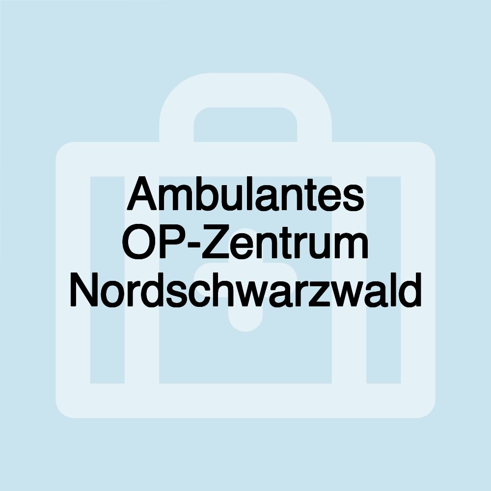 Ambulantes OP-Zentrum Nordschwarzwald