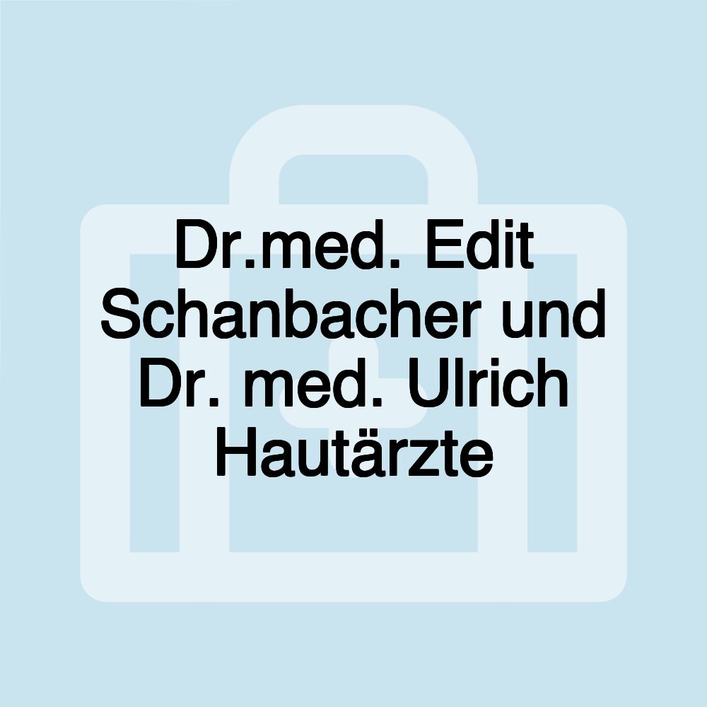 Dr.med. Edit Schanbacher und Dr. med. Ulrich Hautärzte