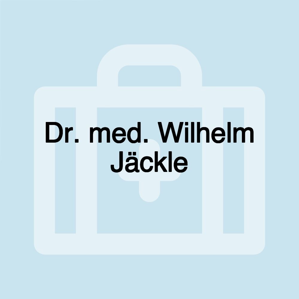 Dr. med. Wilhelm Jäckle