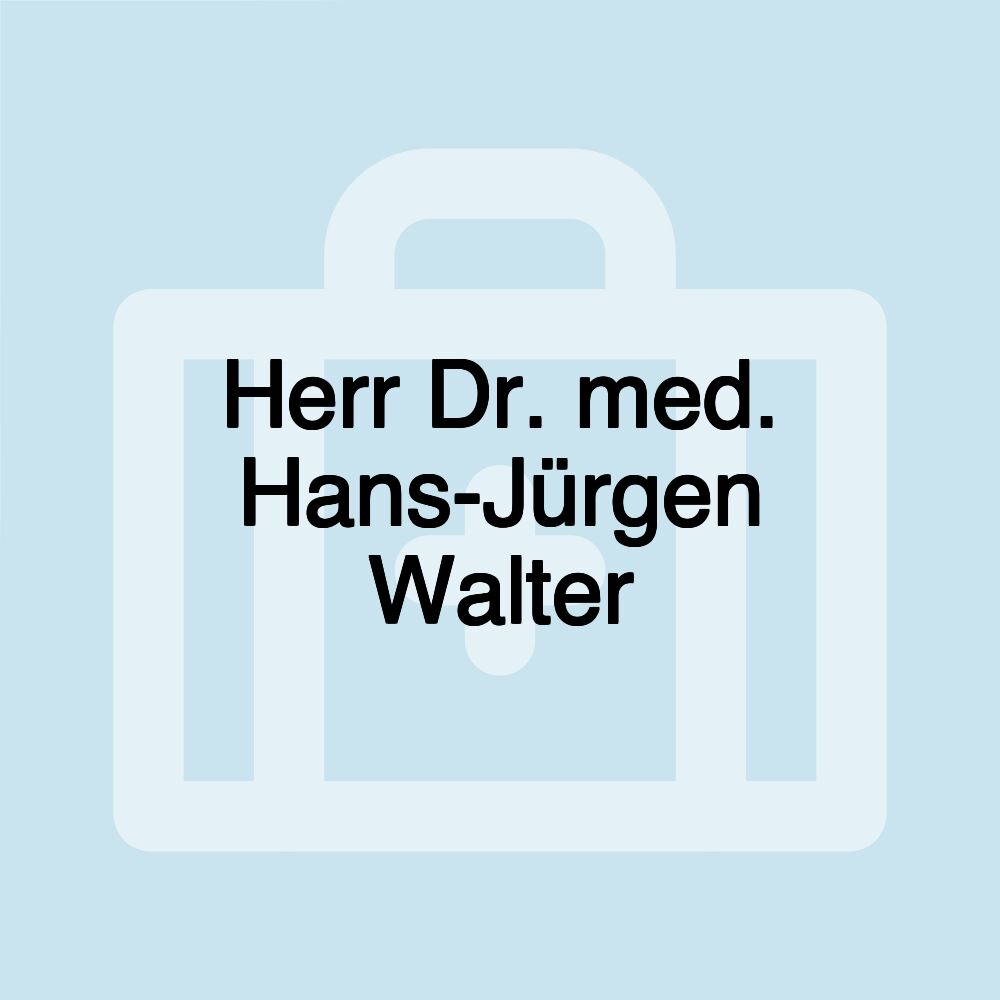 Herr Dr. med. Hans-Jürgen Walter