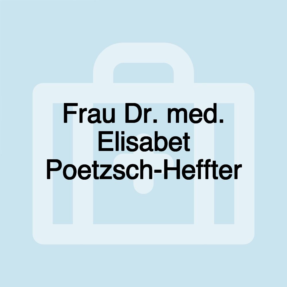 Frau Dr. med. Elisabet Poetzsch-Heffter