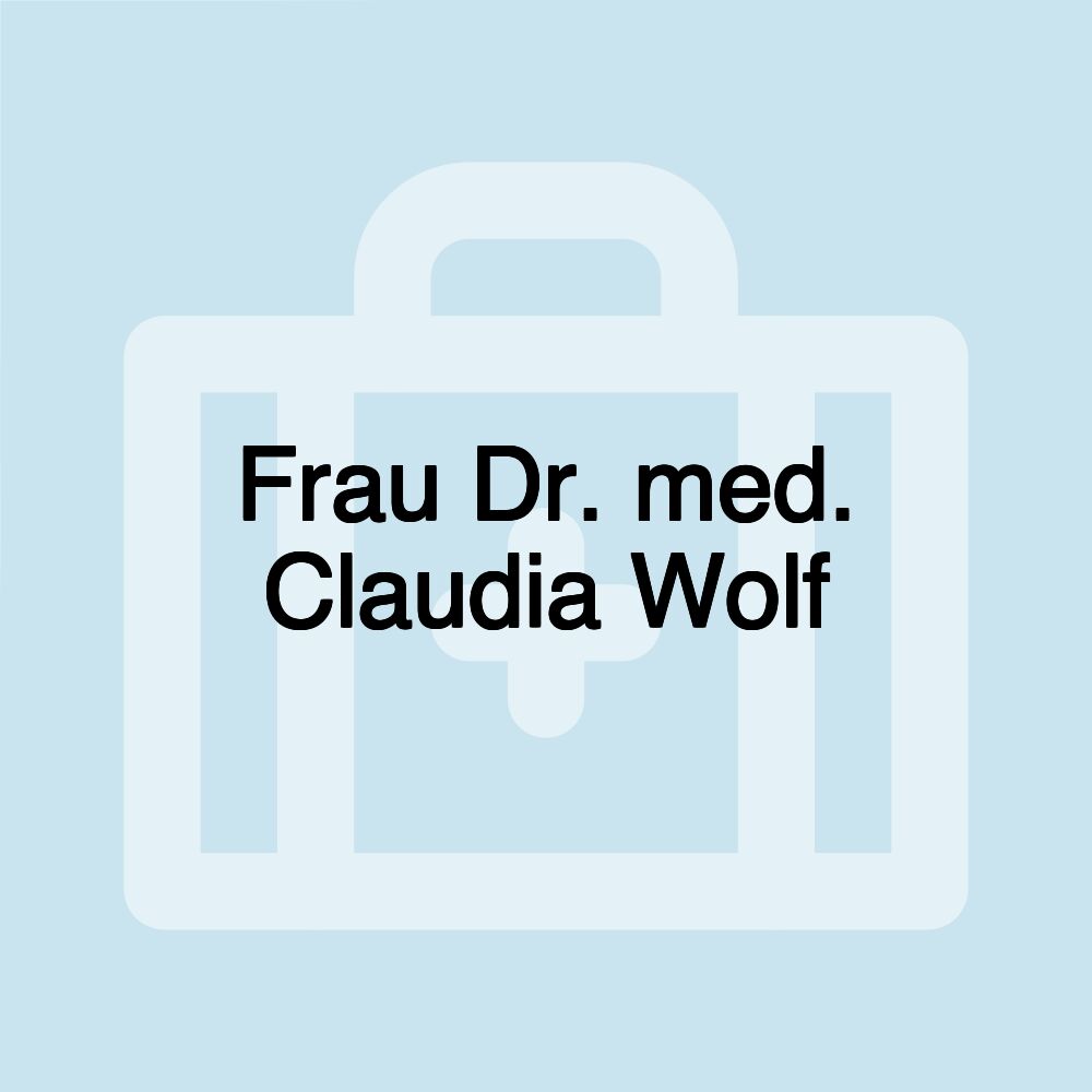 Frau Dr. med. Claudia Wolf