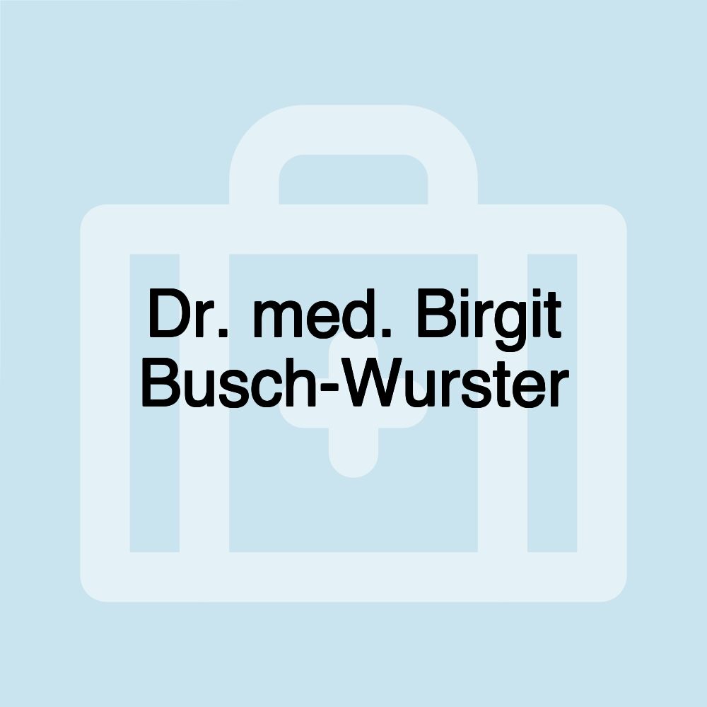 Dr. med. Birgit Busch-Wurster