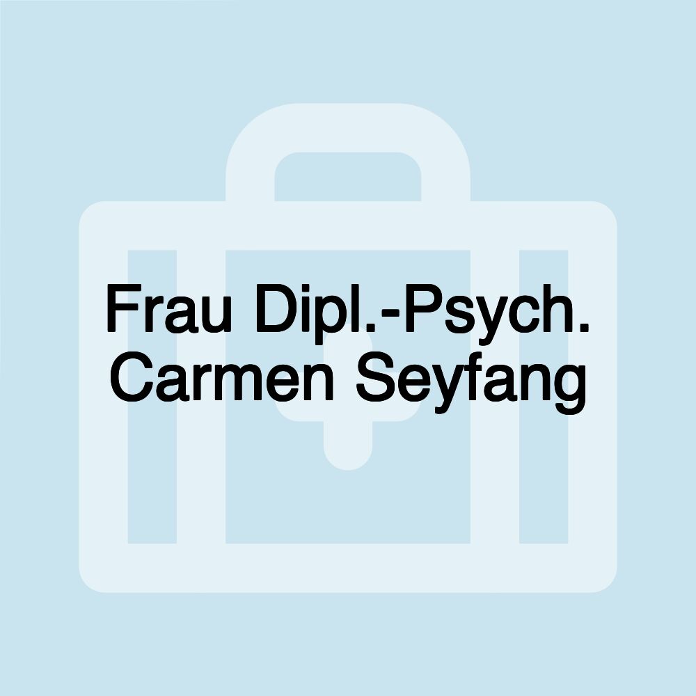 Frau Dipl.-Psych. Carmen Seyfang