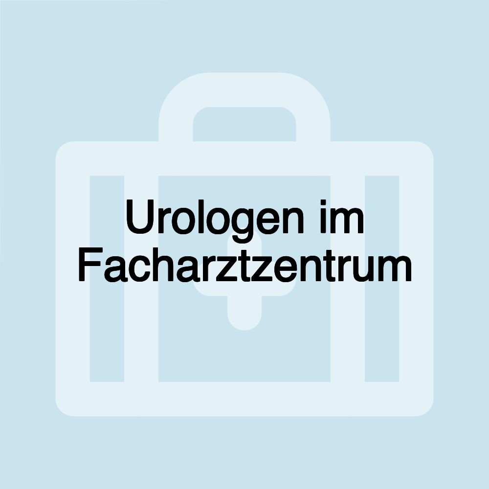 Urologen im Facharztzentrum