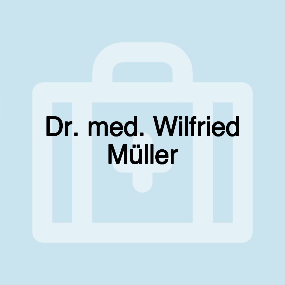 Dr. med. Wilfried Müller